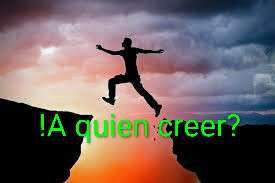 ¡A quien Creer?